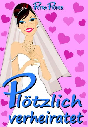 [Megan Bakerville 03] • Plötzlich verheiratet